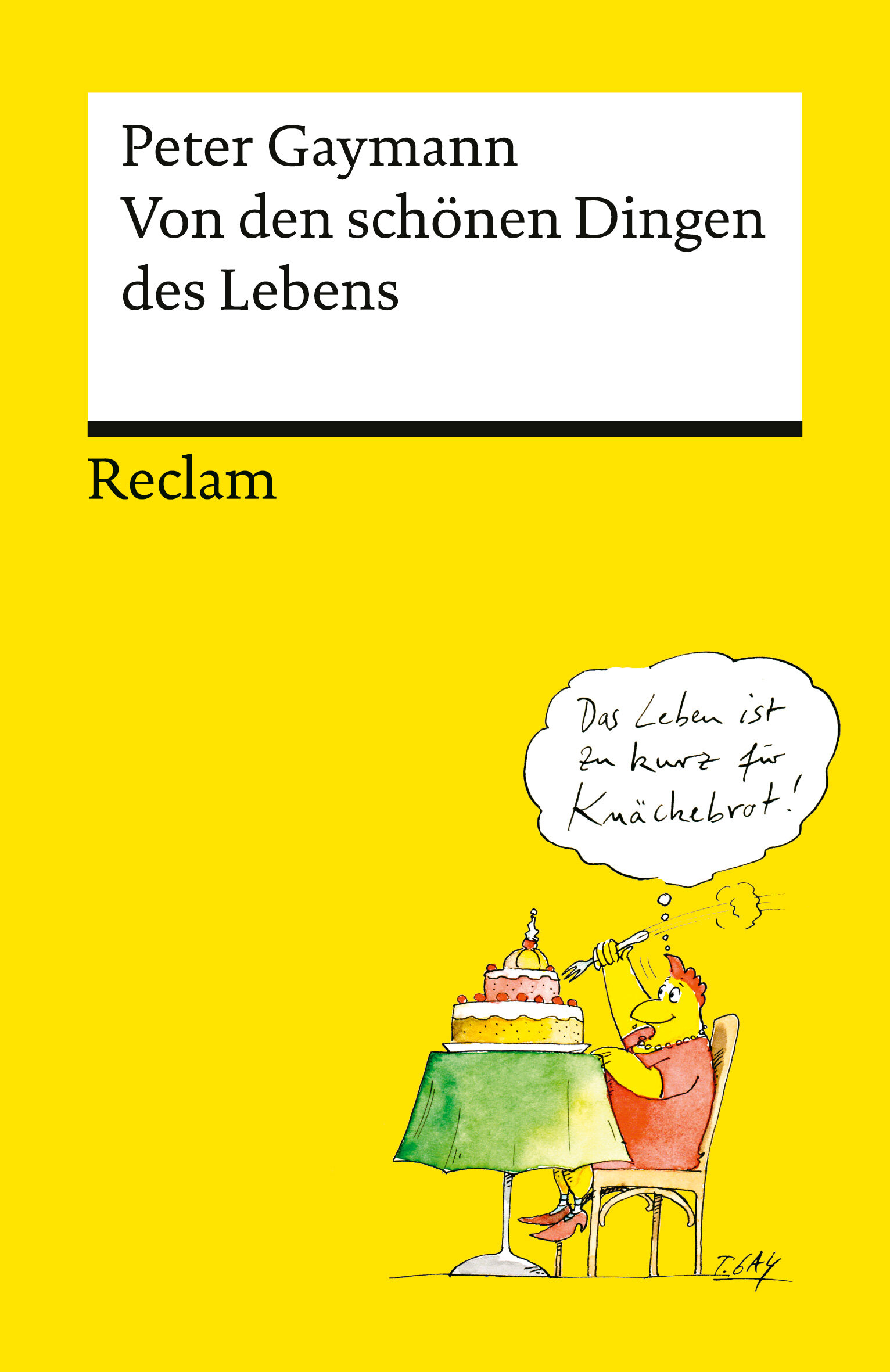 Buch, Zeichnungen des Cartoonisten Peter Gaymann, Das Leben ist zu kurz, ISBN; 978-3-15-014461-9