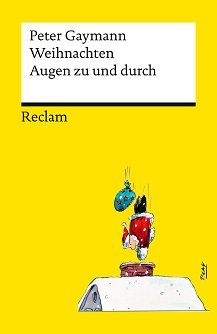 Peter Gaymann Buch Weihnachten Augen zu und durch, 978-3-15-014460-2 Cartoon Reclam